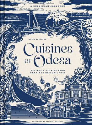 Cuisines of Odesa: A Ukranian Cookbook CUISINES OF ODESA 