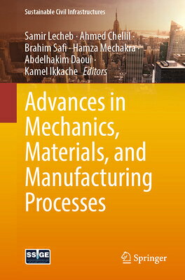 Advances in Mechanics, Materials, and Manufacturing Processes ADVANCES IN MECHANICS MATERIAL （Sustainable Civil Infrastructures） 