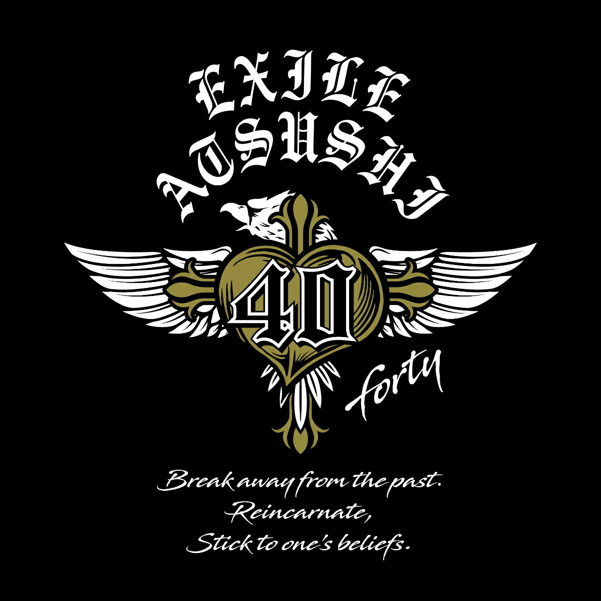 40 -forty- (CD＋スマプラ) EXILE ATSUSHI