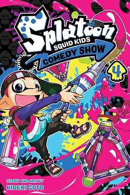 Splatoon: Squid Kids Comedy Show, Vol. 4 SPLATOON SQUID KIDS COMEDY SHO （Splatoon: Squid Kids Comedy Show） [ Hideki Goto ]