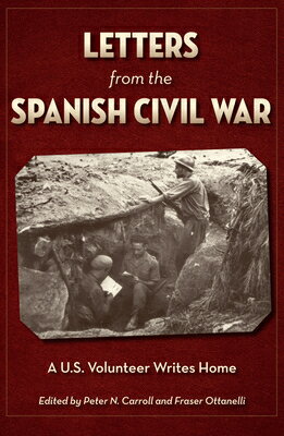 Letters from the Spanish Civil War: A U.S. Volunteer Writes Home LETTERS FROM THE SPANISH CIVIL [ Carroll ]