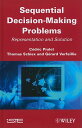 Sequential Decision-Making Problems: Representation and Solution SEQUENTIAL DECISION-MAKING PRO [ Pralet ]