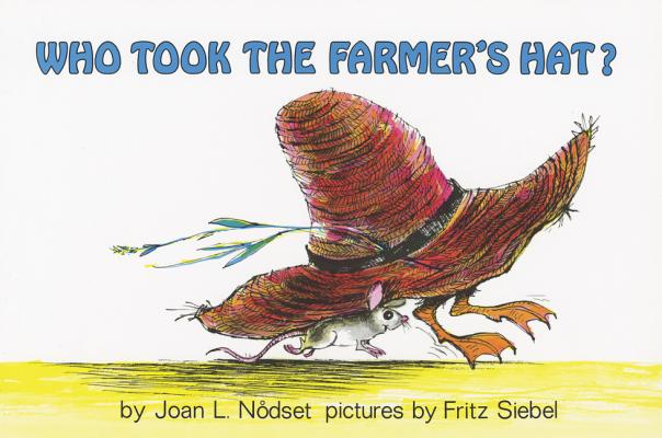 Who Took the Farmer's Hat? WHO TOOK THE FARMERS HAT [ Joan L. Nodset ]