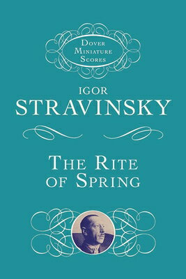 The Rite of Spring RITE OF SPRING （Dover Miniature Scores: Orchestral） 