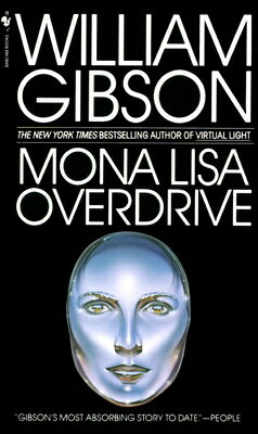 Mona Lisa Overdrive MONA LISA OVERDRIVE （Sprawl Trilogy） [ William Gibson ]