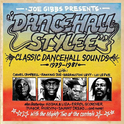 【輸入盤】Joe Gibbs Presents Dancehall Stylee - Classic Dancehall Sounds 1979-1981 [ Various ]