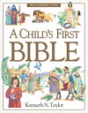 A Child 039 s First Bible CHILDS 1ST BIBLE Kenneth N. Taylor