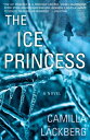 The Ice Princess ICE PRINCESS ORIGINAL/E Camilla Lackberg