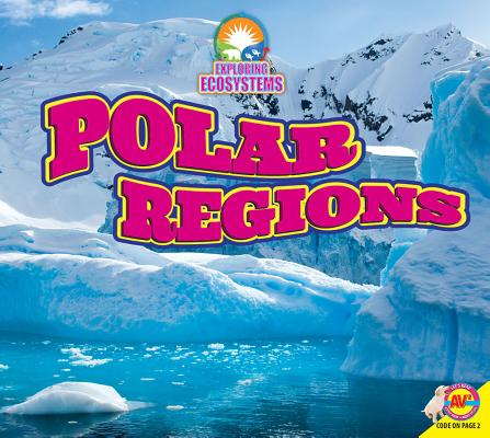 Polar Regions POLAR REGIONS （Exploring Ecosystems） [ Samantha Nugent ]