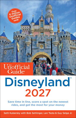 UNOFFICIAL GT DISNEYLAND 2027 Unofficial Guides Seth Kubersky Bob Sehlinger Len Testa UNOFFICIAL GUIDES2026 Paperback English ISBN：9781628091748 洋書 Travel（旅行） Travel