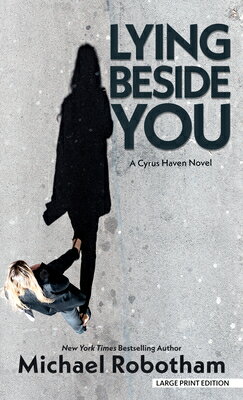 Lying Beside You LYING BESIDE YOU -LP （A Cyrus Haven Novel） [ Michael Robotham ]
