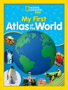 National Geographic Kids My First Atlas of the World: A Child 039 s First Picture Atlas NATL GEOGRAPHIC KIDS MY 1ST AT National Geographic Kids