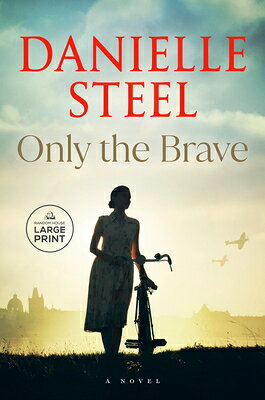 Only the Brave ONLY THE BRAVE -LP [ Danielle Steel ]