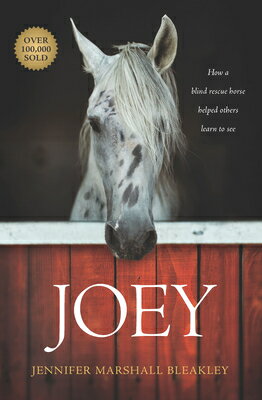 Joey: How a Blind Rescue Horse Helped Others Lea