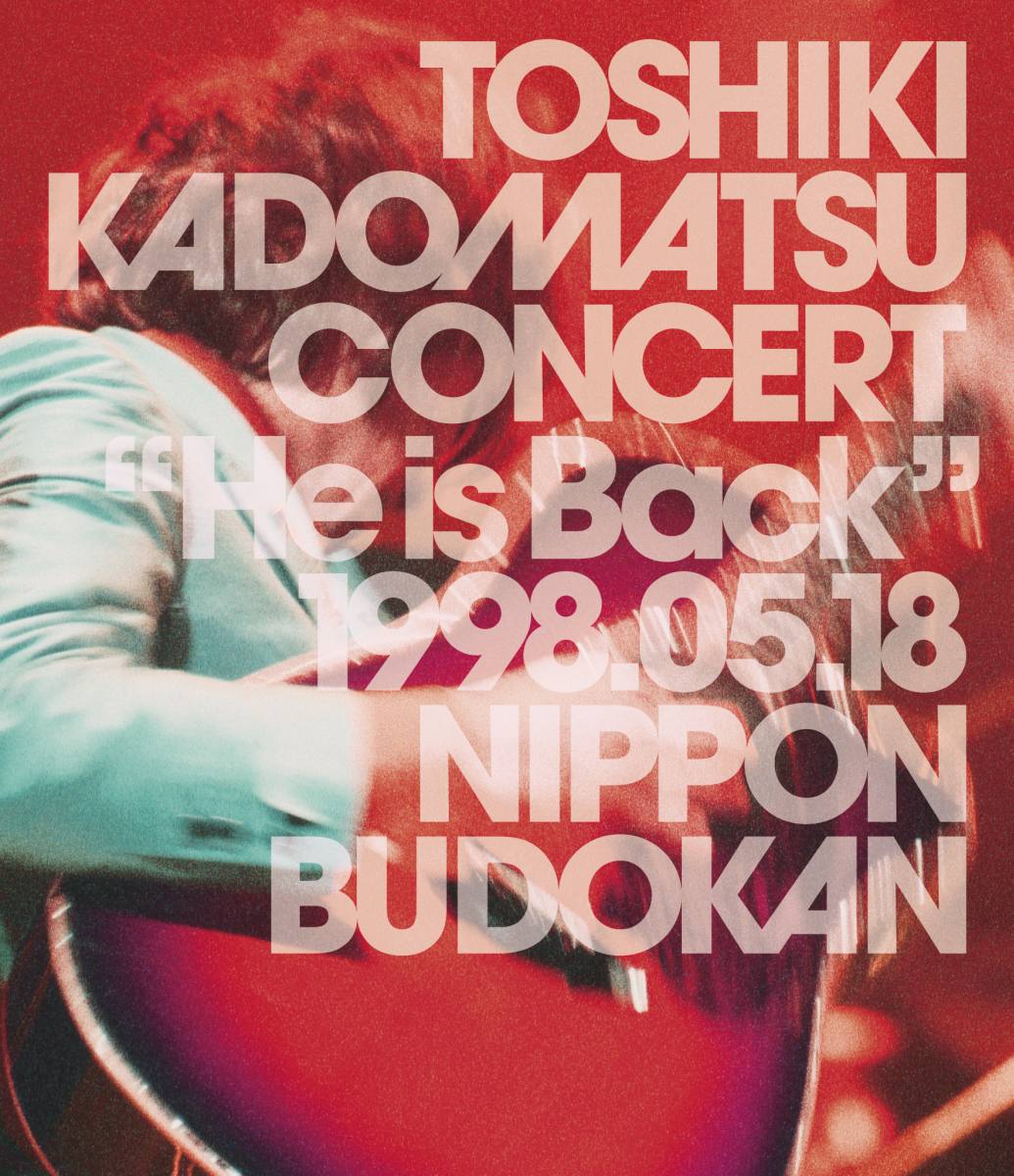 “He is Back" 1998.05.18 日本武道館