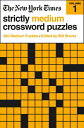 The New York Times Strictly Medium Crossword Puzzles Volume 1: 200 Medium Puzzles NYT STRICTLY MED CROSSWORD PUZ [ New York Times ]