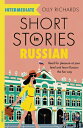 Short Stories in Russian for Intermediate Learners SHORT STORIES IN RUSSIAN FOR I Olly Richards