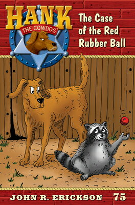 The Case of the Red Rubber Ball CASE OF THE RED RUBBER BALL Hank the Cowdog [ John R. Erickson ]