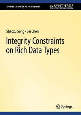 Integrity Constraints on Rich Data Types INTEGRITY CONSTRAINTS ON RICH （Synthesis Lectures on Data Management） 