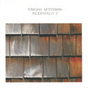 TOMOAKI MOTOYAMAインシデンタリー 2 トモアキモトヤマ 発売日：2020年12月09日 予約締切日：2020年12月05日 INCIDENTALLY 2 JAN：4988044861763 NONOYAー5 野乃屋レコーズ (株)ディスクユニオン [Disc1] 『INCIDENTALLY 2』／CD アーティスト：TOMOAKI MOTOYAMA 曲目タイトル： &nbsp;1. Improvisation 〜melody〜 [3:42] &nbsp;2. Improvisation 〜fluctuation〜 [3:14] &nbsp;3. Improvisation 〜awakening〜 [6:38] &nbsp;4. Improvisation 〜traveling〜 [3:07] &nbsp;5. Improvisation 〜sudden〜 [1:28] &nbsp;6. Improvisation 〜recollection〜 [3:33] &nbsp;7. Improvisation 〜children's play〜 [5:33] &nbsp;8. Improvisation 〜happened〜 [4:28] &nbsp;9. Improvisation 〜meditation〜 [5:38] CD ジャズ 日本のジャズ