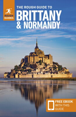 The Rough Guide to Brittany and Normandy: Travel Guide with eBook ROUGH GT BRITTANY & NORMANDY T （Rough Guides Main） [ Rough Guides ]