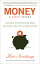 Money, a Love Story: Untangle Your Financial Woes and Create the Life You Really Want