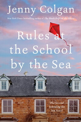 Rules at the School by the Sea: The Second School by the Sea Novel RULES AT THE SCHOOL BY THE SEA （School by the Sea） [ Jenny Colgan ]