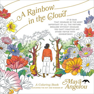 A Rainbow in the Cloud: A Coloring Book Featuring the Wit and Wisdom of Maya Angelou COLOR BK-RAINBOW IN THE CLOUD [ Caged Bird Legacy LLC ]