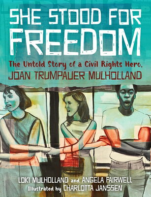 She Stood for Freedom: The Untold Story of a Civil Rights Hero, Joan Trumpauer Mulholland SHE STOOD FOR FREEDOM [ Loki Mulholland ]