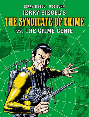 Jerry Siegel's Syndicate of Crime vs. the Crime Genie JERRY SIEGELS SYNDICATE OF CRI [ Reg Bunn ]