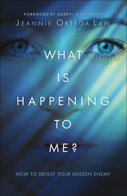 What Is Happening to Me?: How to Defeat Your Unseen Enemy WHAT IS HAPPENING TO ME [ Jeannie Ortega Law ]