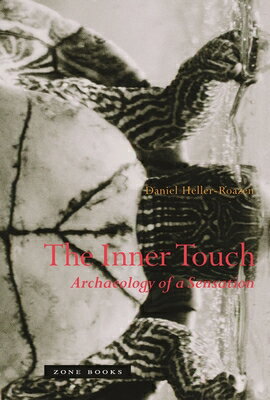 The Inner Touch: Archaeology of a Sensation INNER TOUCH [ Daniel Heller-Roazen ]