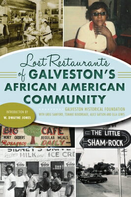 Lost Restaurants of Galveston's African American Community LOST RESTAURANTS OF GALVESTONS （American Palate） [ Galveston Historical Foundation ]