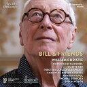 【輸入盤】Bill & Friends〜ウィリアム・クリスティと仲間たち ジュスタン・テイラー、テオティム・ラングロワ・ド・スワルテ、トーマス・ダンフォ [ B...