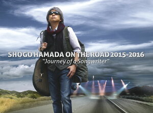 SHOGO HAMADA ON THE ROAD 2015-2016“Journey of a Songwriter”(完全生産限定盤)【Blu-ray】 [ 浜田省吾 ]