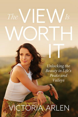 The View Is Worth It: Unlocking the Beauty in Life's Peaks and Valleys Christian Mental Health VIEW IS WORTH IT 