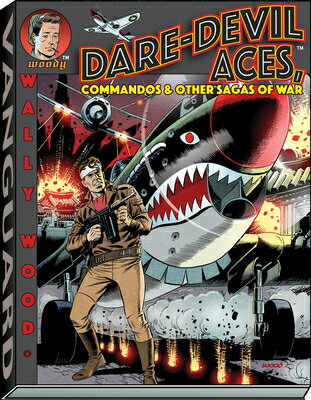 Wally Wood Dare-Devil Aces WALLY WOOD DARE-DEVIL ACES （Woodwork, Wally Wood Classics） Wallace Wood