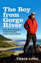 The Boy from Gorge River: From New Zealand's Remotest Family to the World Beyond...