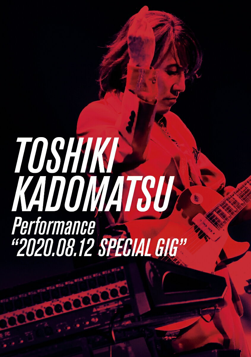 TOSHIKI KADOMATSU Performance“2020.08.12 SPECIAL GIG"