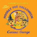 Hooray for Halloween, Curious George with Stickers With Stickers HOORAY FOR HALLOWEEN CURIOUS G （Curious George） H. A. Rey