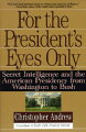 A thorough and revealing examination of how American presidents from Washington to Bush have used or misused secret intelligence--by the coauthor of the highly acclaimed KGB: The Inside Story.