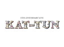 15TH ANNIVERSARY LIVE KAT-TUN (初回限定盤1 DVD) [ KAT-TUN ]