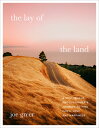 The Lay of the Land: A Self-Taught Photographer's Journey to Find Faith, Love, and Happiness LAY OF THE LAND 