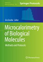 Microcalorimetry of Biological Molecules: Methods and Protocols MICROCALORIMETRY OF BIOLOGICAL （Methods in Molecular Biology） Eric Ennifar