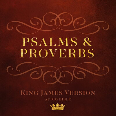 Psalms and Proverbs: King James Version Audio Bible PSALMS & PROVERBS D [ Bill Foote ]