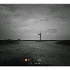 crossroads (初回限定盤 CD＋Blu-ray) fripSide