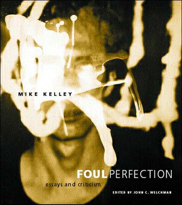 Critical writings and commentary by the Los Angeles-based artist Mike Kelley.