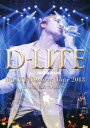 D-LITE D'scover Tour 2013 in Japan ～DLive～ [ D-LITE ]