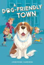 A Dog-Friendly Town DOG-FRIENDLY TOWN 