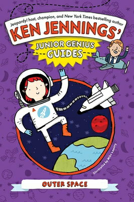 Outer Space OUTER SPACE R/E （Ken Jennings' Junior Genius Guides） [ Ken Jennings ]